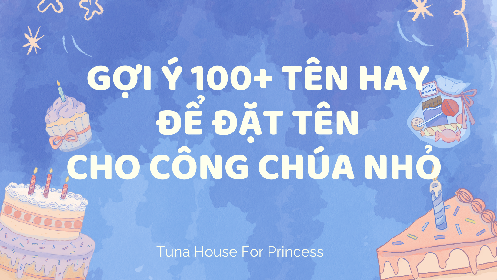 gợi ý 100 tên hay để đặt cho công chúa nhỏ Tuna House For Princess