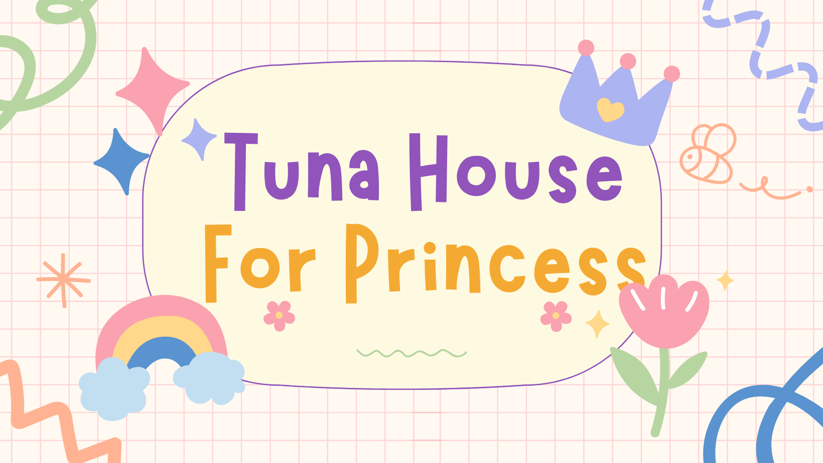 tuna house for princess