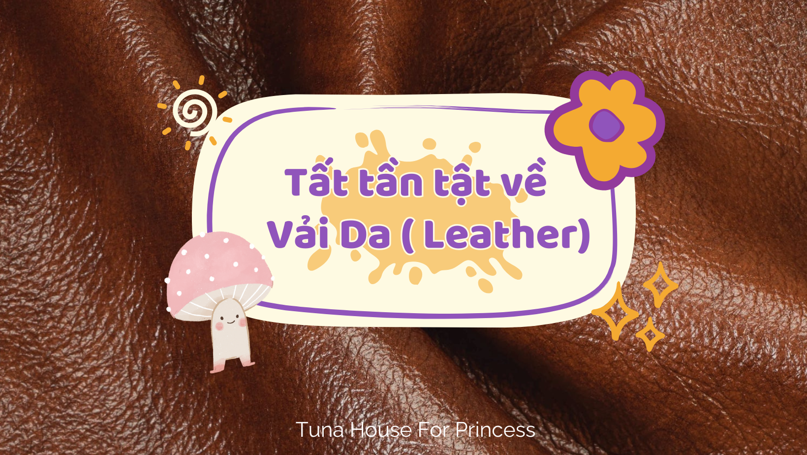 Leather Tại Sao Da Thật Là Chất Liệu Kinh Điển Trong Ngành Thời Trang