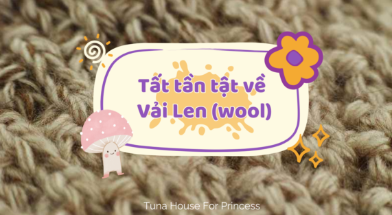 tất tần tật về vải len Tuna House For Princess